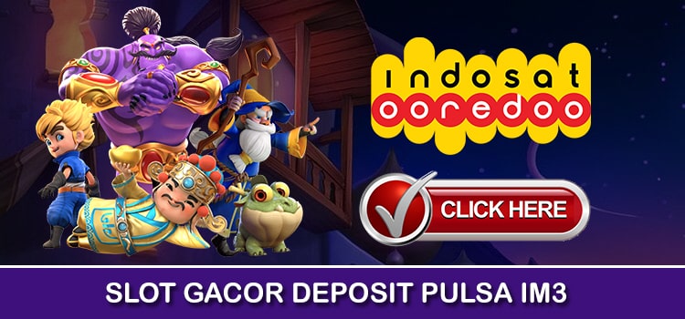 situs judi slot depo pulsa indosat im3